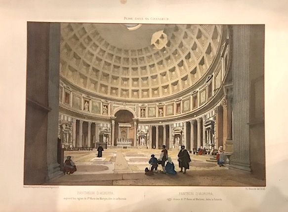 Benoist Philippe (1813-1880 ca.) Pantheon d'Agrippa, aujourd'hui Eglise de S.te Marie des Martyrs, dite de la Rotonde - Panteon d'Agrippa, oggi Chiesa di S. Maria ad Martires, detta la Rotonda 1870 Parigi